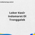 Loker Kasir Indomaret Di Trenggalek