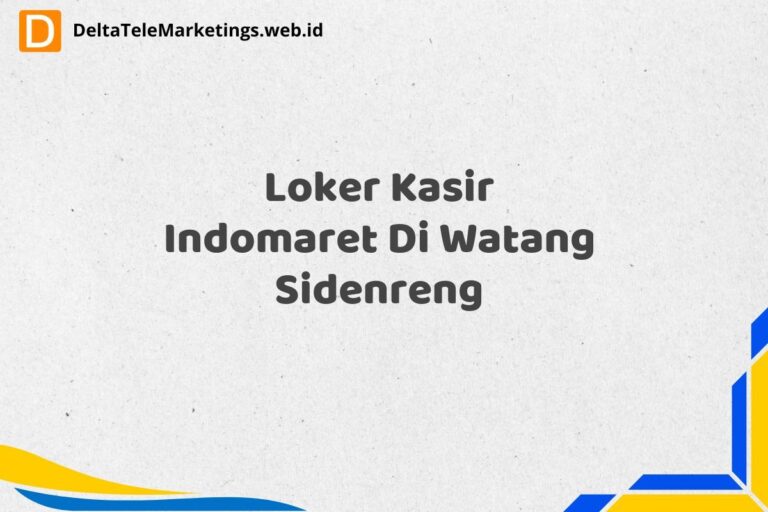 Loker Kasir Indomaret Di Watang Sidenreng