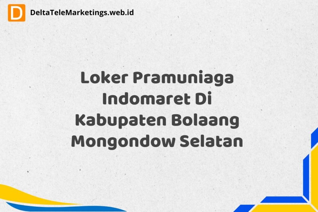 Loker Pramuniaga Indomaret Di Kabupaten Bolaang Mongondow Selatan