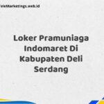 Loker Pramuniaga Indomaret Di Kabupaten Deli Serdang