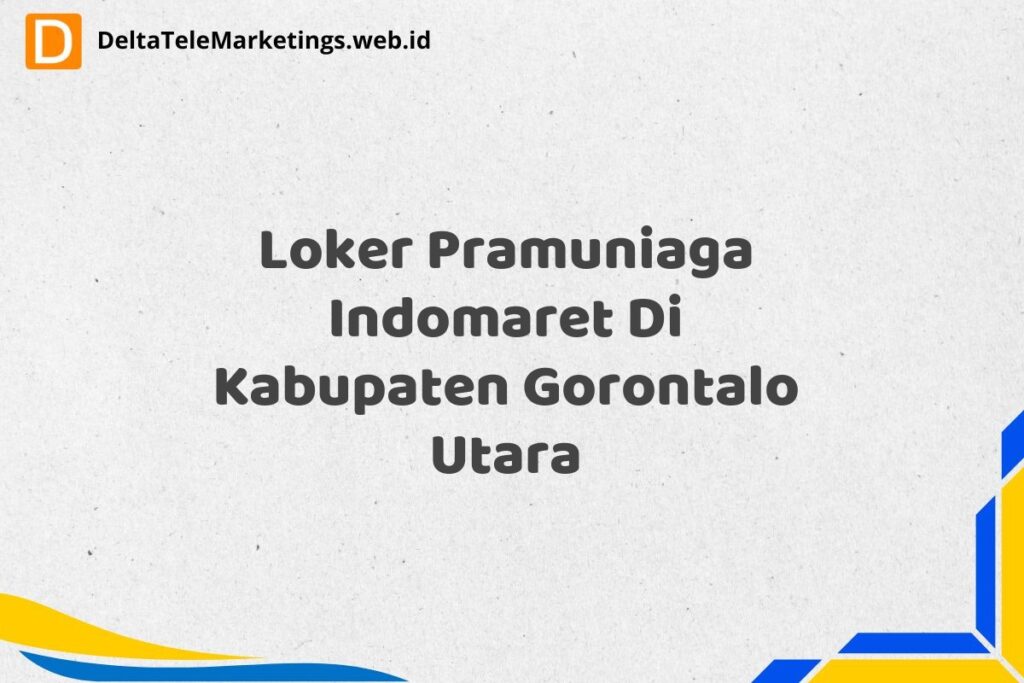 Loker Pramuniaga Indomaret Di Kabupaten Gorontalo Utara