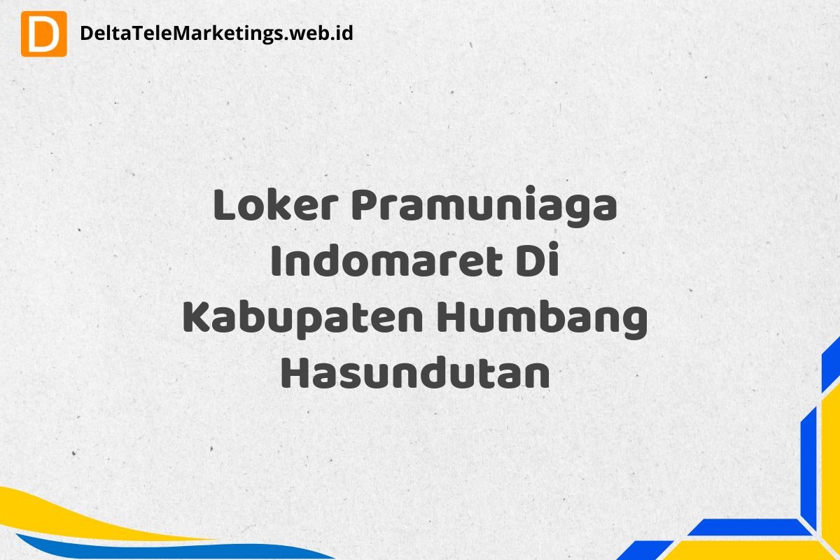 Loker Pramuniaga Indomaret Di Kabupaten Humbang Hasundutan