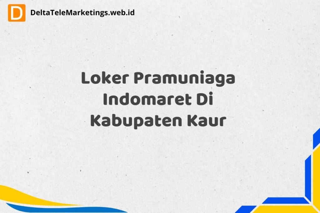 Loker Pramuniaga Indomaret Di Kabupaten Kaur