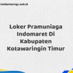Loker Pramuniaga Indomaret Di Kabupaten Kotawaringin Timur