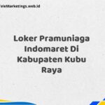 Loker Pramuniaga Indomaret Di Kabupaten Kubu Raya