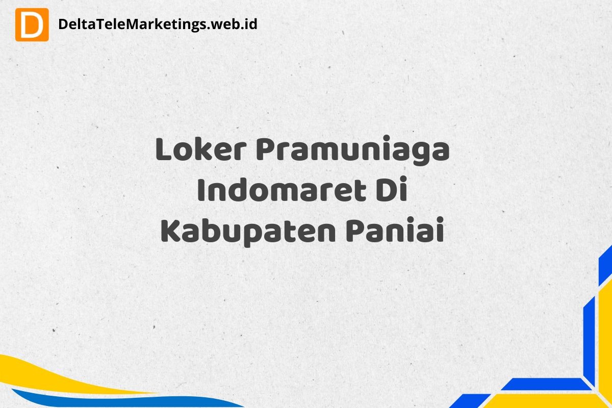 Loker Pramuniaga Indomaret Di Kabupaten Paniai