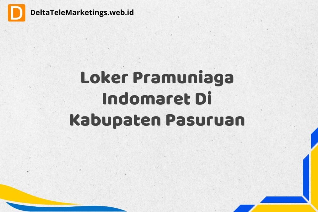 Loker Pramuniaga Indomaret Di Kabupaten Pasuruan