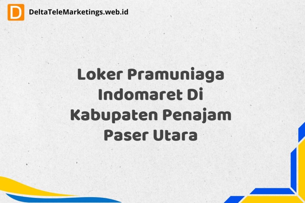 Loker Pramuniaga Indomaret Di Kabupaten Penajam Paser Utara