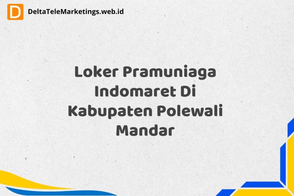 Loker Pramuniaga Indomaret Di Kabupaten Polewali Mandar
