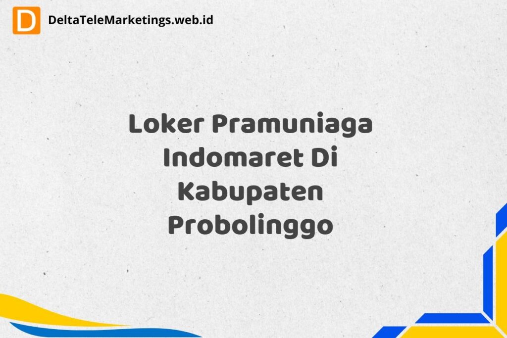 Loker Pramuniaga Indomaret Di Kabupaten Probolinggo