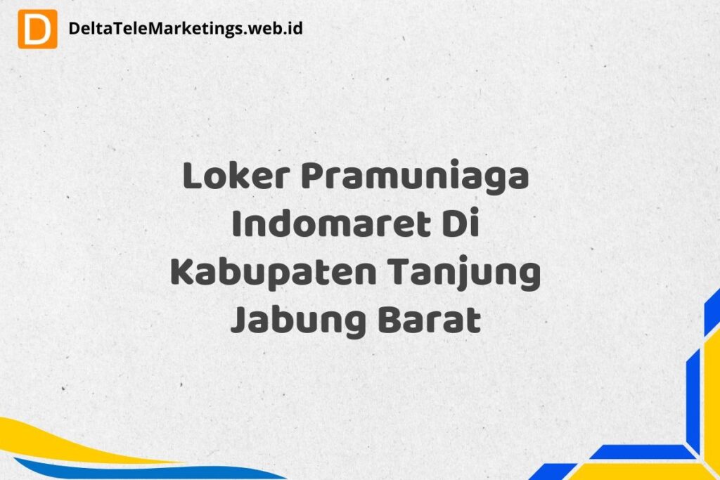 Loker Pramuniaga Indomaret Di Kabupaten Tanjung Jabung Barat