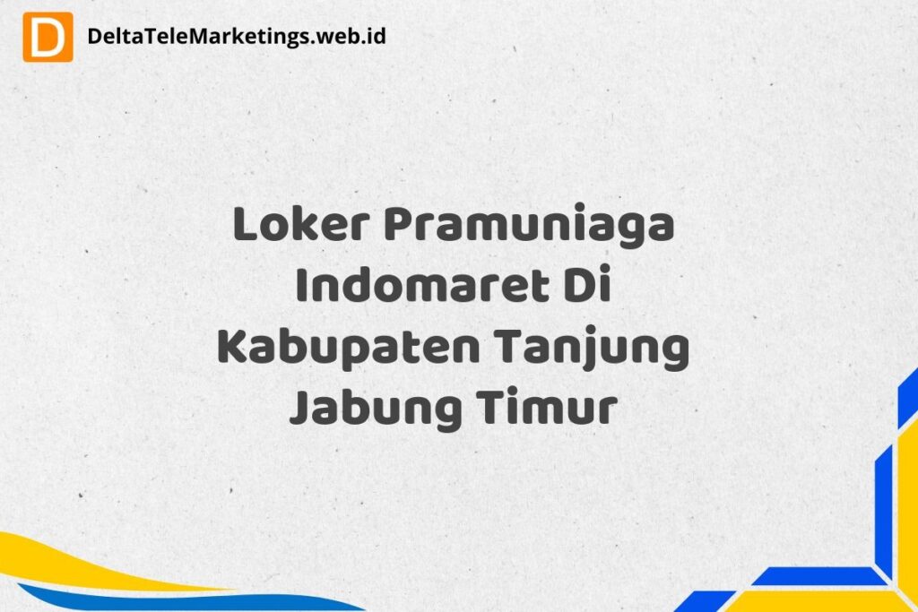 Loker Pramuniaga Indomaret Di Kabupaten Tanjung Jabung Timur