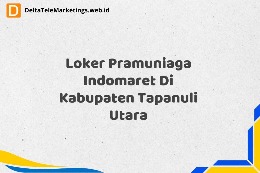 Loker Pramuniaga Indomaret Di Kabupaten Tapanuli Utara