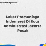 Loker Pramuniaga Indomaret Di Kota Administrasi Jakarta Pusat