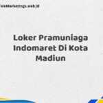 Loker Pramuniaga Indomaret Di Kota Madiun