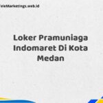 Loker Pramuniaga Indomaret Di Kota Medan