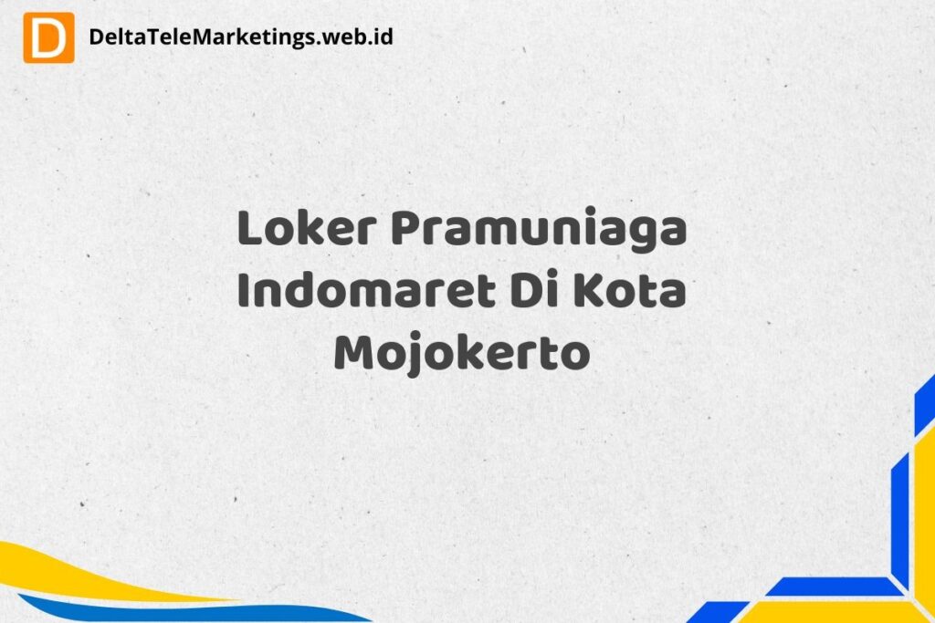 Loker Pramuniaga Indomaret Di Kota Mojokerto