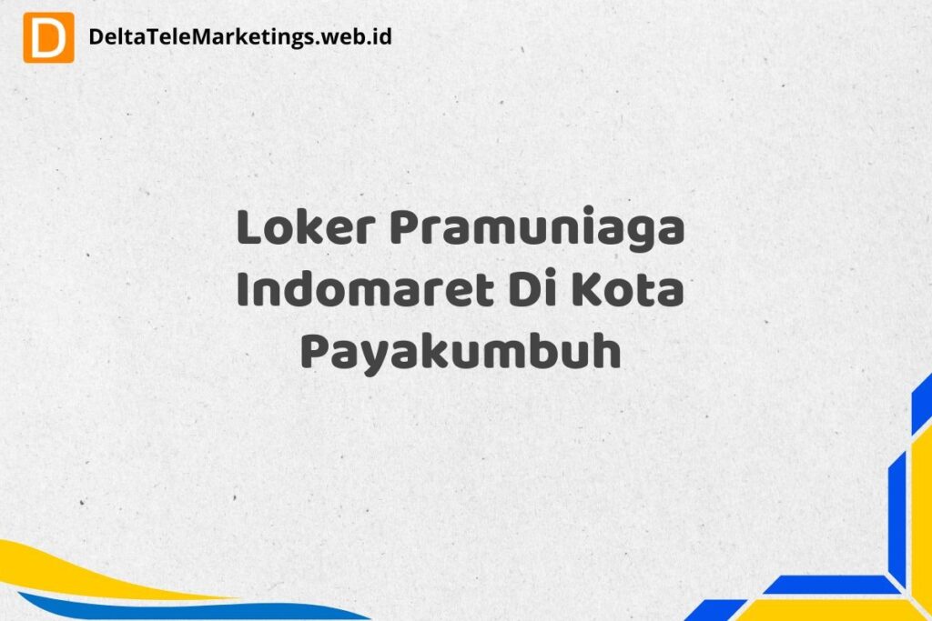 Loker Pramuniaga Indomaret Di Kota Payakumbuh