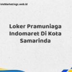Loker Pramuniaga Indomaret Di Kota Samarinda