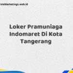 Loker Pramuniaga Indomaret Di Kota Tangerang