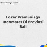 Loker Pramuniaga Indomaret Di Provinsi Bali