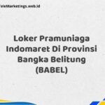 Loker Pramuniaga Indomaret Di Provinsi Bangka Belitung (BABEL)