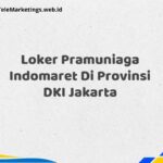 Loker Pramuniaga Indomaret Di Provinsi DKI Jakarta