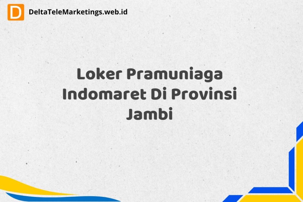 Loker Pramuniaga Indomaret Di Provinsi Jambi