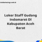 Loker Staff Gudang Indomaret Di Kabupaten Aceh Barat