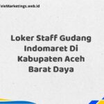 Loker Staff Gudang Indomaret Di Kabupaten Aceh Barat Daya