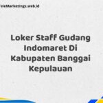 Loker Staff Gudang Indomaret Di Kabupaten Banggai Kepulauan