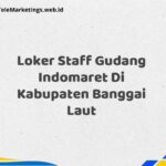 Loker Staff Gudang Indomaret Di Kabupaten Banggai Laut