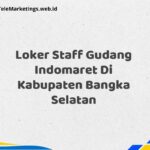 Loker Staff Gudang Indomaret Di Kabupaten Bangka Selatan