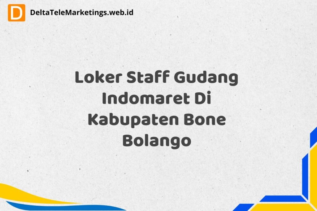 Loker Staff Gudang Indomaret Di Kabupaten Bone Bolango
