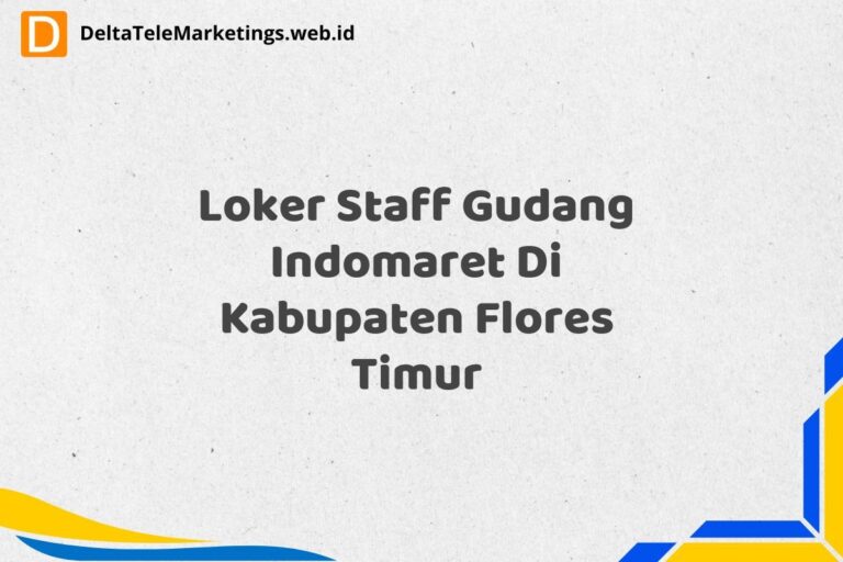 Loker Staff Gudang Indomaret Di Kabupaten Flores Timur
