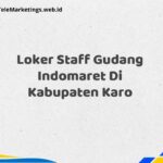 Loker Staff Gudang Indomaret Di Kabupaten Karo