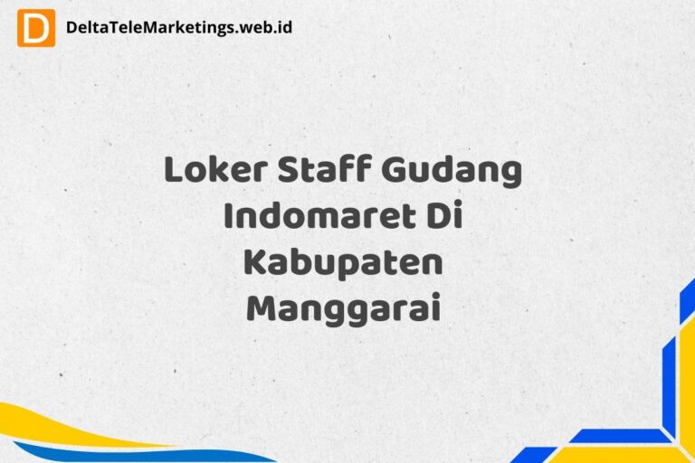 Loker Staff Gudang Indomaret Di Kabupaten Manggarai