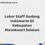Loker Staff Gudang Indomaret Di Kabupaten Manokwari Selatan