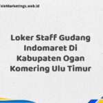 Loker Staff Gudang Indomaret Di Kabupaten Ogan Komering Ulu Timur