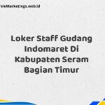 Loker Staff Gudang Indomaret Di Kabupaten Seram Bagian Timur