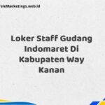 Loker Staff Gudang Indomaret Di Kabupaten Way Kanan
