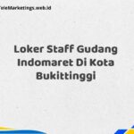 Loker Staff Gudang Indomaret Di Kota Bukittinggi