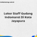 Loker Staff Gudang Indomaret Di Kota Jayapura