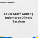 Loker Staff Gudang Indomaret Di Kota Tarakan
