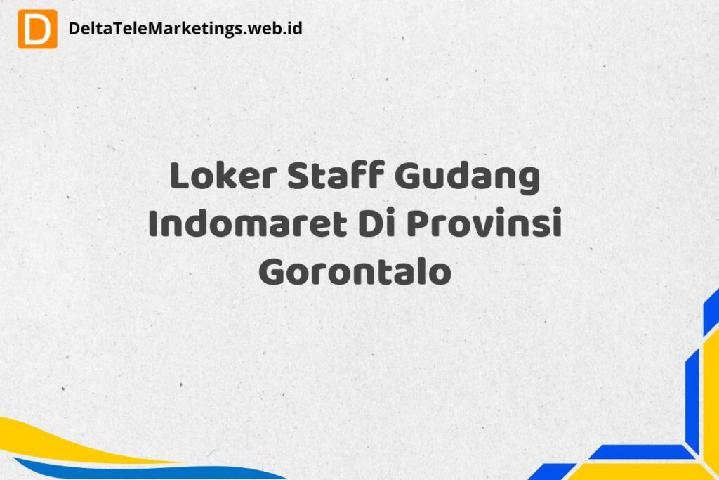 Loker Staff Gudang Indomaret Di Provinsi Gorontalo