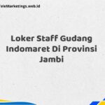 Loker Staff Gudang Indomaret Di Provinsi Jambi
