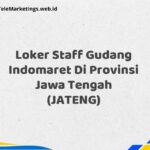 Loker Staff Gudang Indomaret Di Provinsi Jawa Tengah (JATENG)