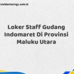 Loker Staff Gudang Indomaret Di Provinsi Maluku Utara