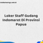 Loker Staff Gudang Indomaret Di Provinsi Papua
