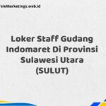 Loker Staff Gudang Indomaret Di Provinsi Sulawesi Utara (SULUT)